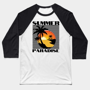 Summer Paradise. Summertime, Fun Time. Fun Summer, Beach, Sand, Surf Retro Vintage Design. Baseball T-Shirt